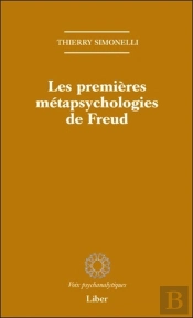 Les Premieres Metapsychologies De Freud