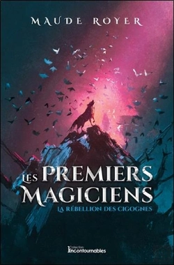 Bertrand.pt - Les Premiers Magiciens T.1 ; La Rébellion Des Cigognes