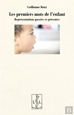 Bertrand.pt - Les Premiers Mots De L'Enfant : Representations Passees Et Presentes