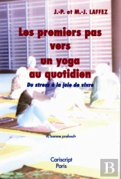 Les Premiers Pas Vers Un Yoga Au Quotidien ; Du Stress À La Joie De Vivre