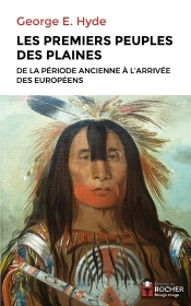 Les Premiers Peuples Des Plaines - De La Periode Ancienne A L'Arrivee Des Europeens