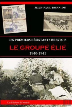 Bertrand.pt - Les Premiers Résistants Brestois : Le Groupe Elie, 1940-1941
