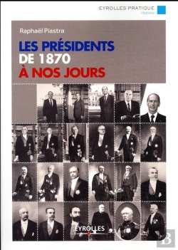 Bertrand.pt - Les Presidents De 1870 A Nos Jours