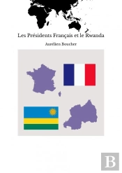 Les Présidents Français Et Le Rwanda