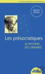 Les Presocratiques, Le Mystere Des Origines