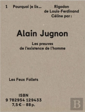 Les Preuves De L'Existence De L'Homme : Oourquoi Je Lis 'Rigodon' De Louis-Ferdinand Céline