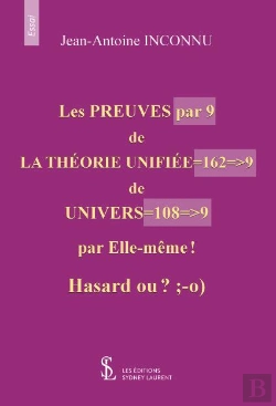 Bertrand.pt - Les Preuves Par 9 De La Théorie Unifiée=162=>9 De Univers=108=>9 Par Elle-Même ! Hasard Ou ? ;-O)