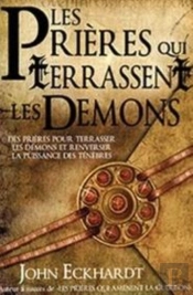 Les Prières Qui Terrassent Les Démons : Des Ténèbres Pour Terrasser Les Démons Et Renverser La Puissance Des Ténèbres