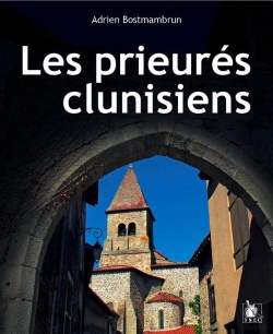 Bertrand.pt - Les Prieures Clunisiens En France, Du Xie Siècle À La Révolution