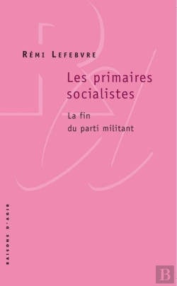 Bertrand.pt - Les Primaires Socialistes ; La Fin Du Parti Militant