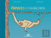 Les Primates Nous Font Marcher