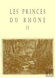 Les Princes Du Rhone Ii