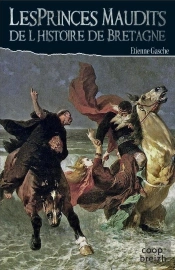 Les Princes Maudits De L'Histoire De Bretagne