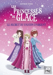 Les Princesses De Glace - Tome 1 Le Secret D'Argent - Volume 01