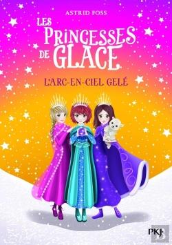 Bertrand.pt - Les Princesses De Glace Tome 3 : L'Arc-En-Ciel Gelé