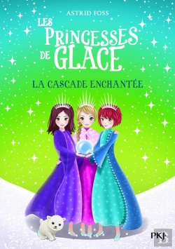 Bertrand.pt - Les Princesses De Glace - Tome 4 La Cascade Enchantee - Volume 04