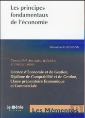 Les Principes Fondamentaux De L'Économie ; L'Essentiel Des Faits, Théories Et Mécanismes (2e Édition)