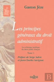 Les Principes Généraux Du Droit Administratif - Tome 1 La Technique Juridique Du Droit Public Français - Réimpression De La 3e Édition De 1925