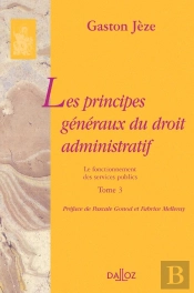 Les Principes Généraux Du Droit Administratif Tome 3