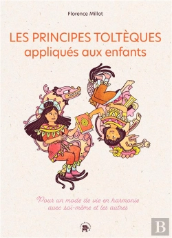 Bertrand.pt - Les Principes Tolteques Appliques Aux Enfants