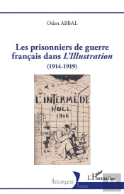 Les Prisonniers De Guerre Français Dans L'Illustration : (1914-1919)