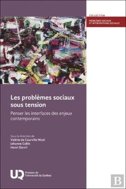 Bertrand.pt - Les Problèmes Sociaux Sous Tension : Penser Les Interfaces Des Enjeux Contemporains
