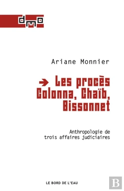 Bertrand.pt - Les Proces Colonna, Chaïb, Bissonnet ; Anthropologie De Trois Affaires Judiciaires