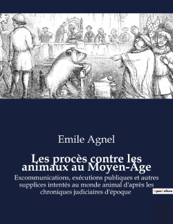 Bertrand.pt - Les Proces Contre Les Animaux Au Moyen-Age - Excommunications, Executions Publiques Et Autres Suppli