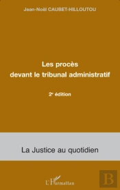 Les Procès Devant Le Tribunal Administratif : 2e Édition