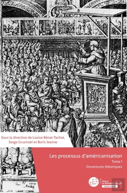 Bertrand.pt - Les Processus D'Américanisation. Tome 1 ; Ouverture Théorique