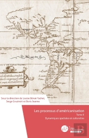 Les Processus D'Américanisation Tome 2 ; Dynamiques Spatiales Et Culturelles