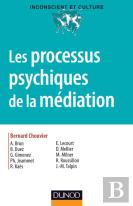 Les Processus Psychiques De La Médiation : Créativité, Champ Thérapeutique Et Psychanalyse (Édition 2012)