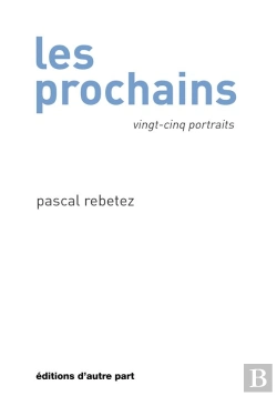 Bertrand.pt - Les Prochains ; Vingt-Cinq Portraits