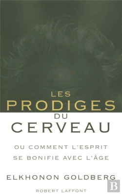 Bertrand.pt - Les Prodiges Du Cerveau ; Ou Comment L'Esprit Se Bonifie Avec L'Âge