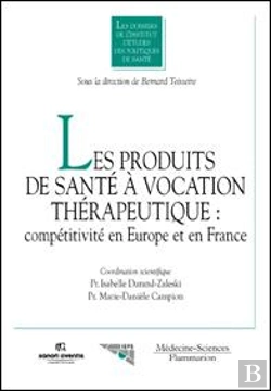 Bertrand.pt - Les Produits De Sante A Vocation Therapeutique ; Competitivite En Europe Et En France