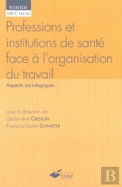 Les Professions Et Institutions De Sante Face A L'Organisation De Travail ; Aspects Sociologiques