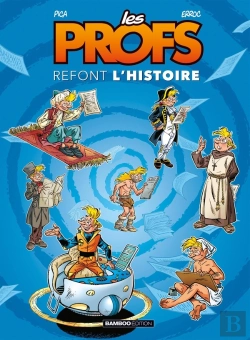 Bertrand.pt - Les Profs Refont L'Histoire Tome 1