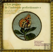 « Les Progrès De L'Industrie Perfectionnée» : Luxe, Arts Décoratifs Et Innovation De La Révolution Française Au Premier Empire