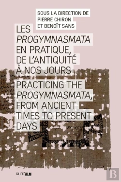 Bertrand.pt - Les Progymnasmata En Pratique, De L'Antiquité À Nos Jours