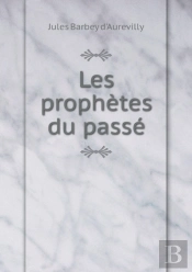 Les Prophetes Du Passe