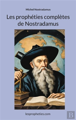 Bertrand.pt - Les Prophéties Complètes De Nostradamus