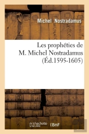 Les Propheties De Nostradamus Edition 1595 1605