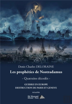 Bertrand.pt - Les Prophéties De Nostradamus ; Quatrains Décodés