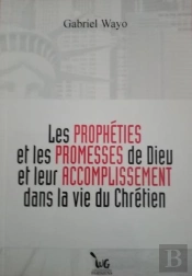 Les Propheties Et Les Promesses De Dieu Et Leur Accomplissement Dans La Vie Du Chretien