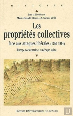 Bertrand.pt - Les Propriétés Collectives ; Face Aux Attaques Libérales (1750-1920) ; Europe Occidentale Et Amérique Latine