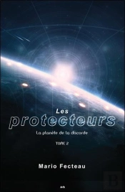 Les Protecteurs T.2 ; La Planète De La Discorde