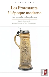 Les Protestants À L'Époque Moderne ; Un Approche Anthropologique