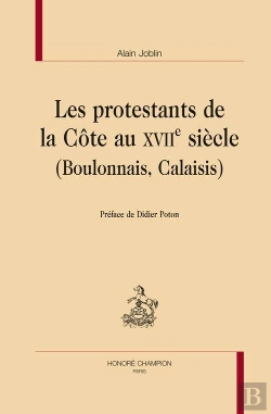 Bertrand.pt - Les Protestants De La Côte Au Xvii Siècle (Boulonnais, Calaisis)