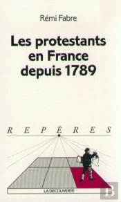 Les Protestants En France Depuis 1789