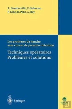 Bertrand.pt - Les Prothèses De Hanche Sans Ciment De Première Intention ; Techniques Opératoires, Problèmes Et Solutions
